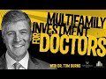 Multifamily Investing For Doctors with Dr. Tom Burns