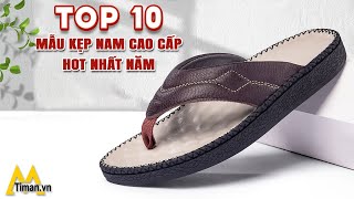 Dép Kẹp Nam Đẹp Cao Cấp TPHCM - Review Top 10 Mẫu Dép Nam Sang Trọng Chính Hãng Hot Nhất Tại Timan