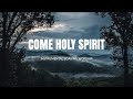 COME HOLY SPIRIT // INSTRUMENTAL SOAKING WORSHIP // SOAKING WORSHIP MUSIC