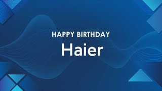 Happy 38th Birthday Haier!