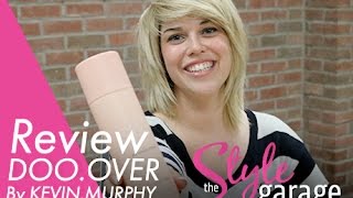 KEVIN.MURPHY DOO.OVER Review from Meg | The Style Garage