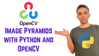 OpenCV Python Tutorial For Beginners 21- Image Pyramids with Python and OpenCV
