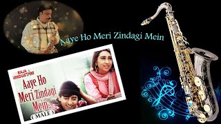 #695: Aaye Ho Meri Zindagi Mein - Saxophone Cover| Raja Hindustani | Udit Narayan