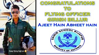 Pride of Sainik School Bijapur | Flying Officer GIRISH BILLUR.. Ajeet Hain Abheet Hain..