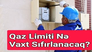 Qaz Limitləri Nə Vaxt Sıfırlanacaq? - RƏSMİ