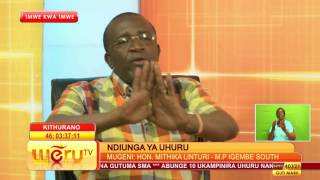 Mithika Linturi : Meru People Supports Uhuru Kenyatta In Large Numbers.