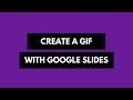 Convert Google Slides into Animated GIF