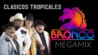 ESPECIAL DE BRONCO MEGAMIX  El Gigante de America CLASICOS TROPICALES