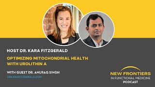 Optimizing Mitochondrial Health with Urolithin A, with Dr. Anurag Singh (sponsored)