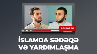 İslamda Sədəqə və Yardımlaşma | Sədəqənin fəziləti və növləri | İnfaq nədir? (Ömər Mənsuroğlu)