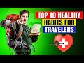 Unlocking Well-Being | Top 10 Healthy Habits for Travelers | healthandfitplus