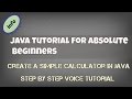 Java Tutorial For Beginners : Creating a Simple Calculator in Java [Step By Step Tutorial]
