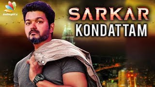 Sarkar Kondattam Begins for Fans | Vijay's Thalapathy 62 | Hot Tamil Cinema News