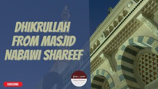 Dhikrullah From Masjid Nabawi Shareef