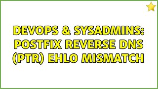 DevOps & SysAdmins: Postfix reverse DNS (PTR) EHLO mismatch (2 Solutions!!)