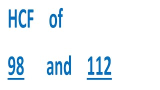HCF of 98 and 112