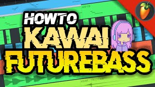 HOW TO MAKE A KAWAI FUTUREBASS • FL STUDIO MOBILE