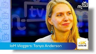 IoM Vloggers: Tanya Anderson