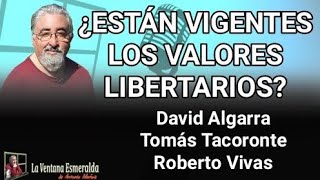 ¿Están vigentes los valores libertarios?