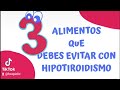 3 ALIMENTOS QUE NO DEBES COMER CON HIPOTIROIDISMO #short