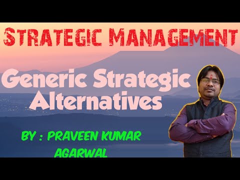 What are the generic strategic alternatives?
