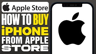 How To Buy iPhone From Apple Store Online (2025)