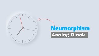 Neumorphism Analog Clock UI Design Using HTML, CSS & JS