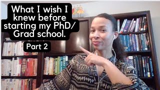 What I wish I knew about the PhD program/Grad school Part 2