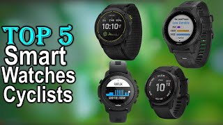 ✅Best Smart Watches for Cyclists in 2024 | Top 5 Best Smart Watches for Cyclists Reviews in 2024