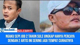 Ngaku Sepi Job 2 Tahun Sule Ungkap Hanya Percaya dengan 2 Artis Ini Sering Jadi Tempat Curhatnya