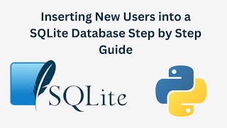 Inserting New Users into a SQLite Database Step by Step Guide