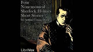 Four Noncanonical Sherlock Holmes Short Stories - Audiobook