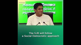 The SJB will follow a Social Democratic approach.