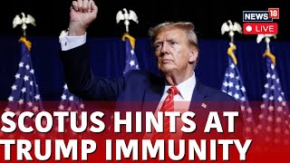 Donald Trump Immunity Case LIVE News | Trump's Lawyers Face Off At Supreme Court | News18 | N18L