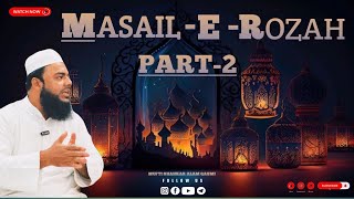 Masail-E-Rozah Part-2 | Friday Bayan | Ramadan Special | Mufti Shahkar Alam Qasmi | 28/02/2025 |