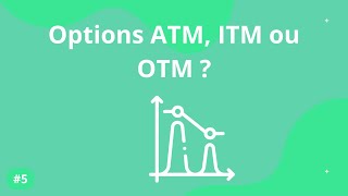 Options ATM, ITM et OTM : on vous explique tout ce qu'il y a à savoir !