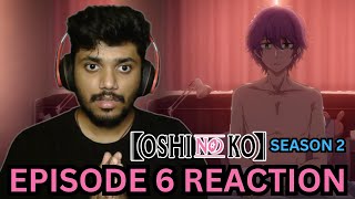 Indian Reacts to OSHI NO KO S2 Ep 6 |❤️Melt Narushima has Finally Delivered! 🤩|✨ This was Magical 🔥