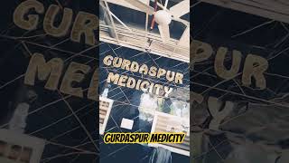 Gurdaspur Medicity - Best Multispeciality Hospital in Gurdaspur punjab india