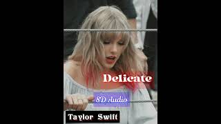 Taylor Swift - Delicate ( 8D Audio ) 🎧🎧 ( Use Headphone )
