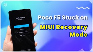 Poco F5 Stuck on MIUI Recovery Mode 5.0 & Boot Loop? Here is the Fix!