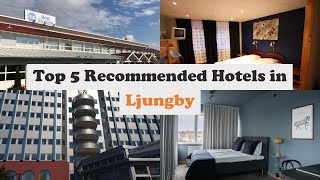 Top 5 Recommended Hotels In Ljungby | Best Hotels In Ljungby