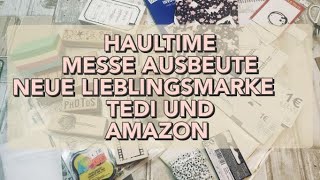 HAULTIME | MESSE AUSBEUTE | NEUE LIEBLINGSMARKE? | KREATIVSUCHT