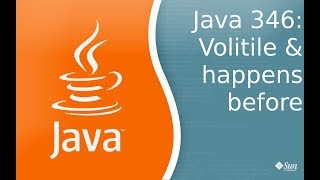 Java Lesson 346: Volatile and happens before