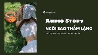 [TRUYỆN AUDIO] || NGÔI SAO THẦM LẶNG || GONGON