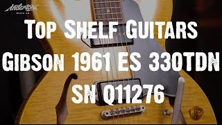 Top Shelf Guitars - Gibson 1961 ES-330TDN VOS SN Q11276