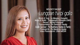 Neijoicy Haokip // LUNGDON TWIPI GAL'A // Video Processed At LMIN MEDIA