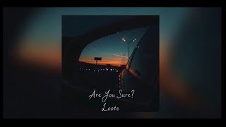 나를 포기하지 말아줘, Are You Sure - Loote [가사/해석/자막]