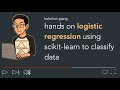 Logistic regression hands on tutorial with scikit learn