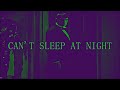 CAN'T SLEEP AT NIGHT- Baker ya maker Lyrics