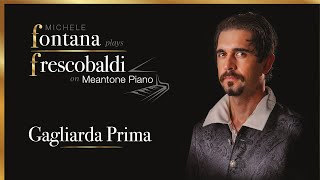 G. Frescobaldi - Gagliarda Prima (Michele Fontana plays Frescobaldi on meantone piano)